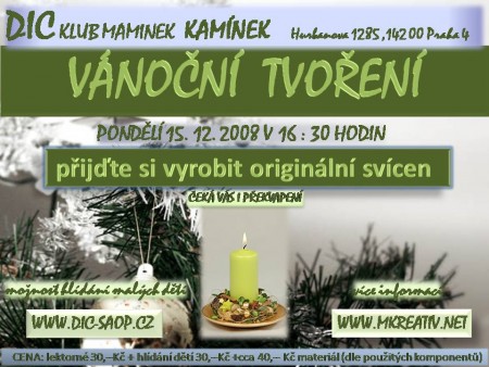 VÁNOČNÍ TVOŘENÍ - DIC- KLUB KAMÍNEK- 15.12.2008 V 16:30